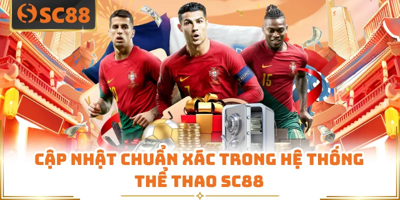 Cập nhật chuẩn xác trong hệ thống thể thao SC88