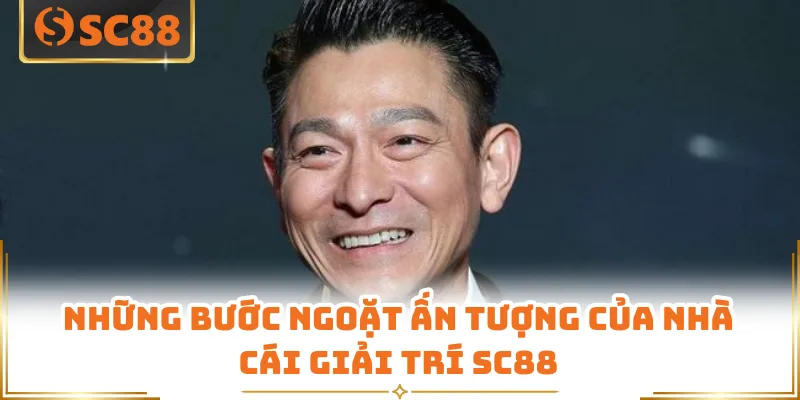 Những bước ngoặt ấn tượng của nhà cái giải trí SC88