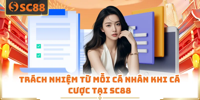 Quyền Riêng Tư SC88 - Chính Sách Bảo Vệ Môi Trường Xanh Chín 2 Trách nhiệm từ mỗi cá nhân khi cá cược tại SC88